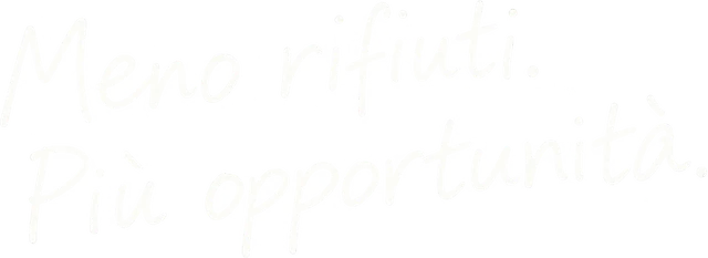 Meno rifiuti. Più opportunità.